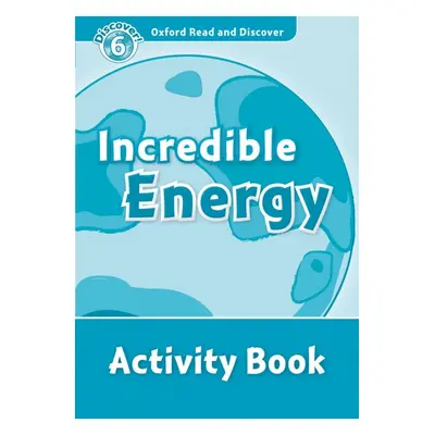 Oxford Read And Discover 6 Incredible Energy Activity Book Oxford University Press