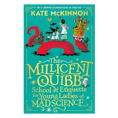 Millicent Quibb School of Etiquette for Young Ladies of Mad Science HarperCollins Publishers