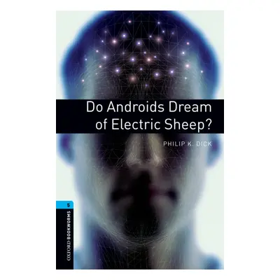 New Oxford Bookworms Library 5 Do Androids Dream Of Electric Sheep? Oxford University Press