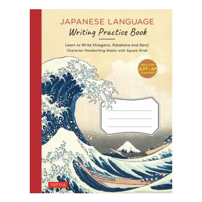 Japanese Language Writing Practice Book, Learn to Write Hiragana, Katakana and Kanji - Character