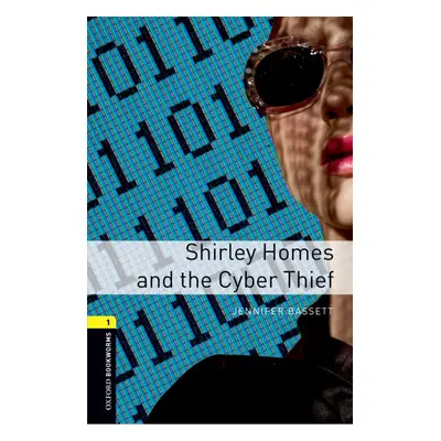 New Oxford Bookworms Library 1 Shirley Homes and the Cyber Thief Oxford University Press