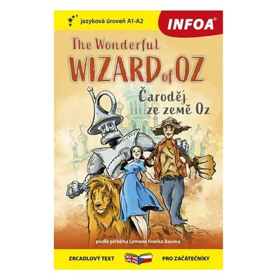 Čaroděj ze země Oz / The Wonderful Wizard of Oz - Zrcadlová četba (A1-A2) INFOA International s.