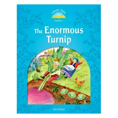 CLASSIC TALES Second Edition Beginner 1 THE ENORMOUS TURNIP Oxford University Press