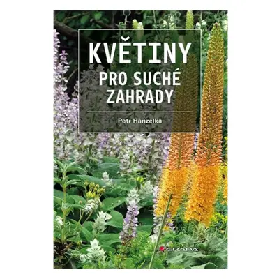 Květiny pro suché zahrady GRADA Publishing, a. s.