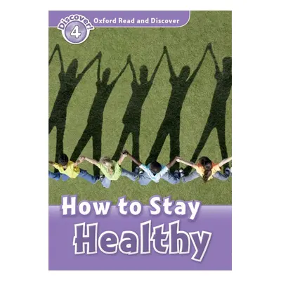 Oxford Read And Discover 4 How To Stay Healthy Oxford University Press