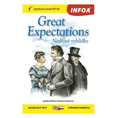 Nadějné vyhlídky / Great Expectations - Zrcadlová četba (B1-B2) INFOA International s.r.o.