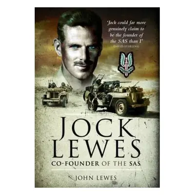 Jock Lewes: Co-Founder of the SAS Pen & Sword Books Ltd