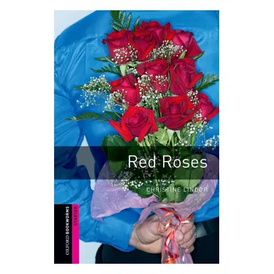 New Oxford Bookworms Library Starter Red Roses Oxford University Press