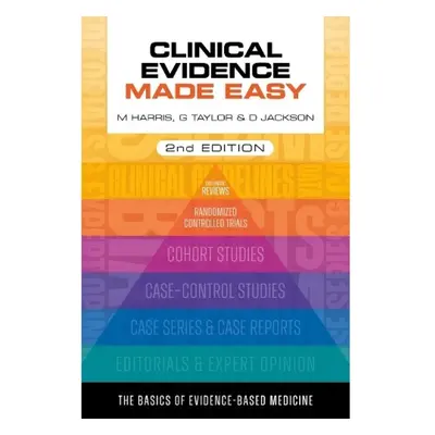 Clinical Evidence Made Easy, second edition Scion Publishing Ltd