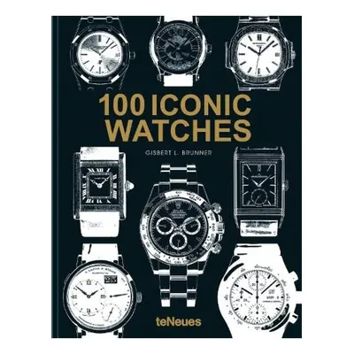 100 Iconic Watches teNeues Publishing UK Ltd