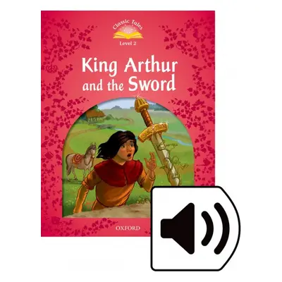 Classic Tales Second Edition Level 2 King Arthur and the Sword Audio Mp3 Pack Oxford University 