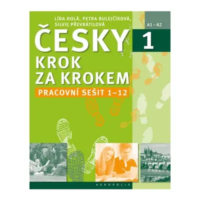 Česky krok za krokem 1. - Pracovní sešit Lekce 1–12 Jiří Tomáš - nakladatelství Akropolis