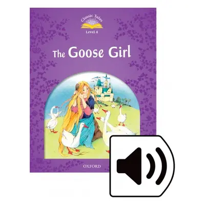 Classic Tales Second Edition Level 4 Goose Girl with Mp3 audio Oxford University Press