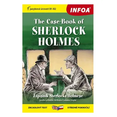 Zápisník Sherlocka Holmese / The Case-Book of Sherlock Holmes - Zrcadlová četba (B1-B2) Ing. Sta