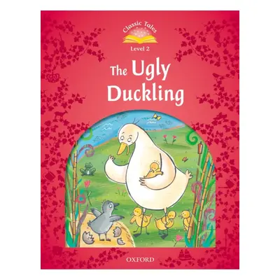 Classic Tales Second Edition Level 2 The Ugly Duckling Oxford University Press