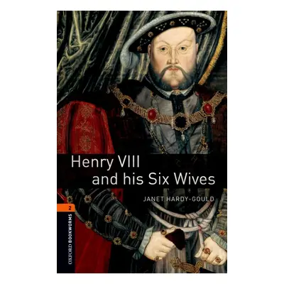 New Oxford Bookworms Library 2 Henry VIII and his Six Wives Oxford University Press