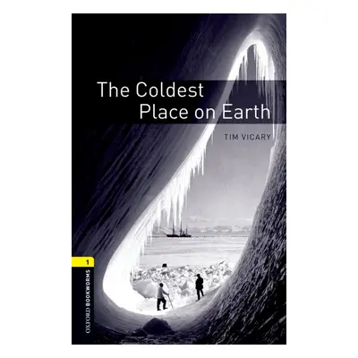 New Oxford Bookworms Library 1 The Coldest Place on Earth Oxford University Press