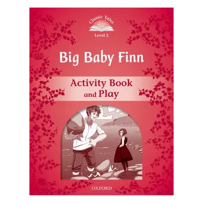 CLASSIC TALES Second Edition Level 2 Big Baby Finn Activity Book and Play Oxford University Pres