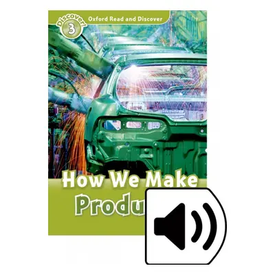 Oxford Read And Discover 3 How We Make Products Mp3 Pack Oxford University Press