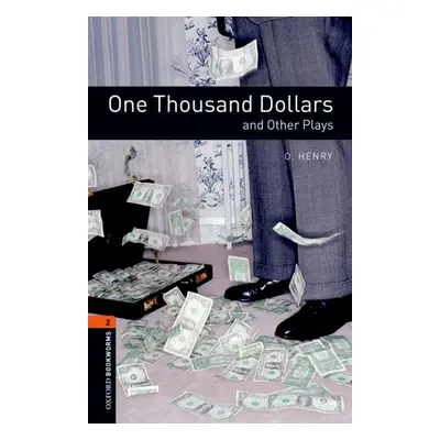 New Oxford Bookworms Library 2 One Thousand Dollars and Other Plays Playscript Oxford University