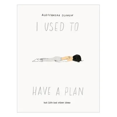 I Used to Have a Plan, But Life Had Other Ideas HarperCollins Publishers Inc