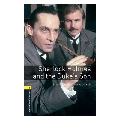 New Oxford Bookworms Library 1 Sherlock Holmes and the Duke´s Son Audio Pack Oxford University P