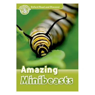 Oxford Read And Discover 3 Amazing Minibeasts Oxford University Press