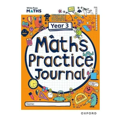 White Rose Maths Practice Journals Year 3 Workbook: Single Copy Oxford University Press