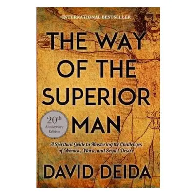 Way of the Superior Man, A Spiritual Guide to Mastering the Challenges of Women, Work, and Sexua