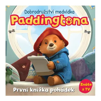 Dobrodružství medvídka Paddingtona - První knížka pohádek EGMONT