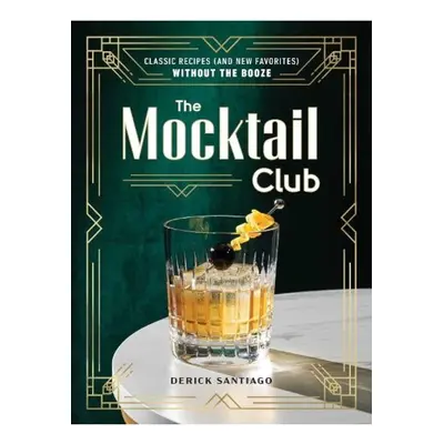 Mocktail Club, Classic Recipes (and New Favorites) Without the Booze Adams Media Corporation