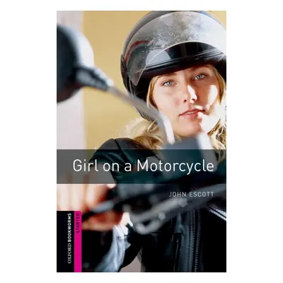 New Oxford Bookworms Library Starter Girl on a Motorcycle Oxford University Press