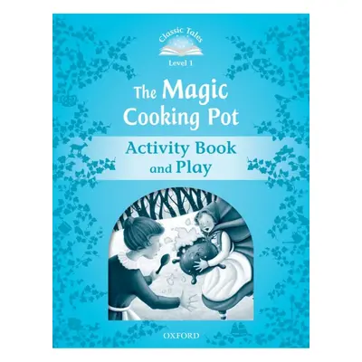 CLASSIC TALES Second Edition Beginner 1 The Magic Cooking Pot Activity Book and Play Oxford Univ