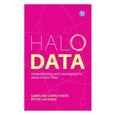 Halo Data, Understanding and Leveraging the Value of your Data Facet Publishing