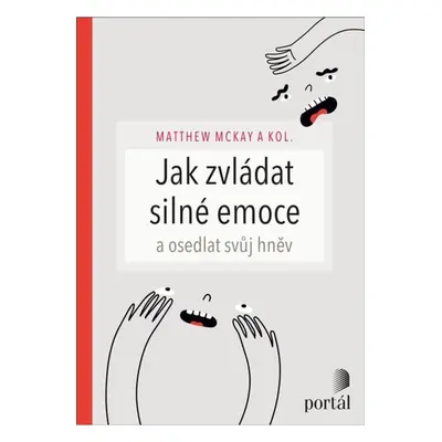 Jak zvládat silné emoce a osedlat svůj hněv PORTÁL, s.r.o.