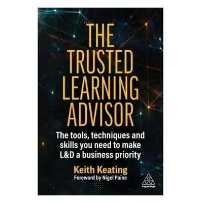 Trusted Learning Advisor, The Tools, Techniques and Skills You Need to Make LaD a Business Prior