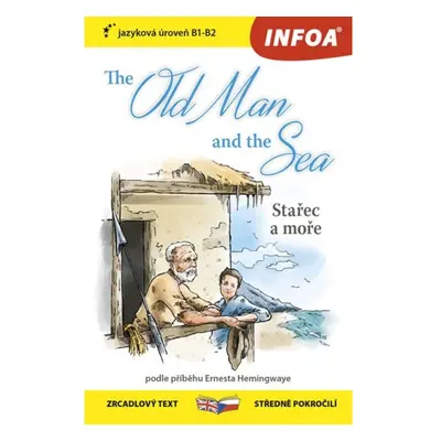 Stařec a moře / The Old Man and the Sea - Zrcadlová četba (B1-B2) INFOA International s.r.o.