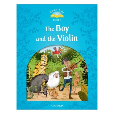 Classic Tales Second Edition Level 1 The Boy and the Violin Oxford University Press