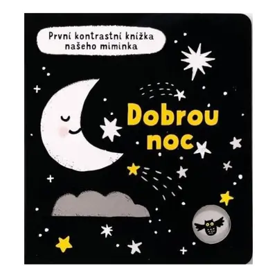 Dobrou noc - První kontrastní knížka našeho miminka Svojtka & Co. s. r. o.