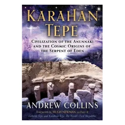 Karahan Tepe, Civilization of the Anunnaki and the Cosmic Origins of the Serpent of Eden Inner T