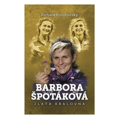 Barbora Špotáková: zlatá královna XYZ