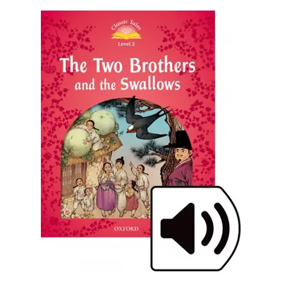 Classic Tales Second Edition Level 2 The Two Brothers and the Swallows + Audio Mp3 Pack Oxford U