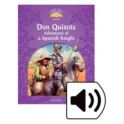 Classic Tales Second Edition Level 4 Don Quixote Adventures of a Spanish Knight + Audio MP3 Pack