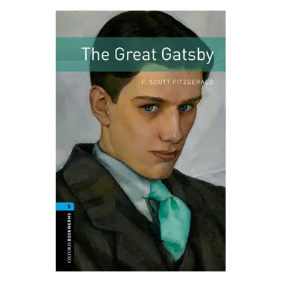 New Oxford Bookworms Library 5 The Great Gatsby Oxford University Press