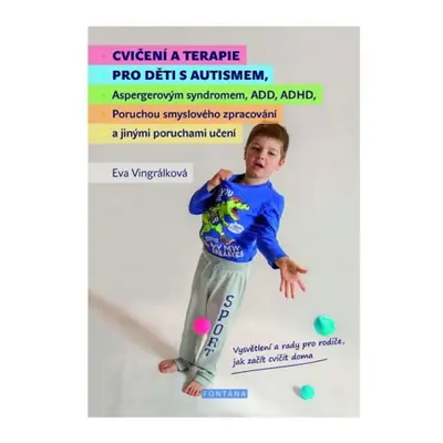 Cvičení a terapie pro děti s autismem, Aspergerovým syndromem, ADD, ADHD, Poruchou smyslového zp