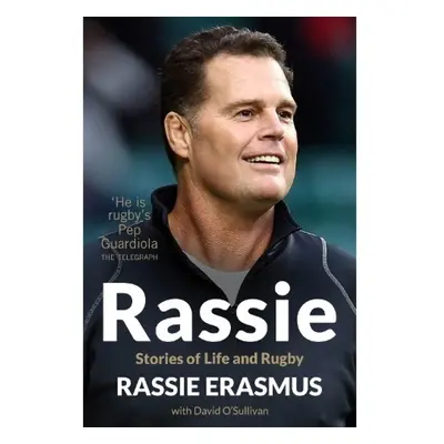 Rassie, The Inspirational Autobiography from South Africa's Double World-Cup Winning Coach Pan M