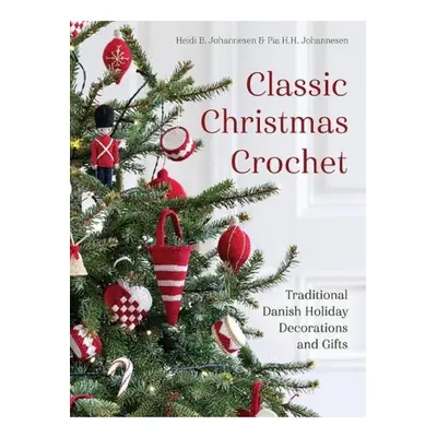 Classic Christmas Crochet, Traditional Danish Holiday Decorations and Gifts Trafalgar Square