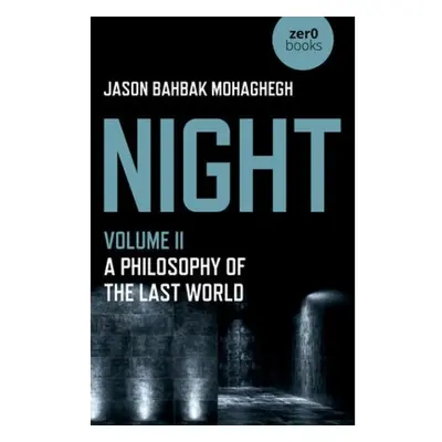 Night, Volume II, A Philosophy of the Last World Collective Ink