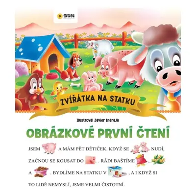 Zvířátka na statku - Obrázkové první čtení NAKLADATELSTVÍ SUN s.r.o.