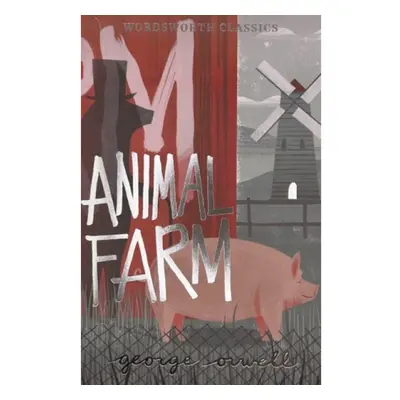 Animal Farm Wordsworth Editions Ltd